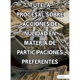Tutela Procesal Sobre Acciones De Nulidad En Materia De Participaciones Preferentes - Espanhol