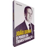 João Doria: O Poder Da Transformação Thales Guaracy