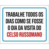 Placa Trabalhe Todos Dias Visita Celso Russomano 18x23