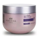Máscara Matizadora Lush Blond Hidratação Amakha Paris 300g
