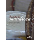 Farinha de mandioca: O sabor brasileiro e as receitas da Bahia + marca página