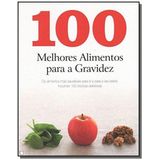 100 MELHORES ALIMENTOS PARA A GRAVIDEZ - PARRAGON