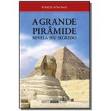 Grande Piramide, A - Revela Seu Segredo