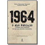 1964 - O Elo Perdido: O Brasil Nos Arquivos Do Ser
