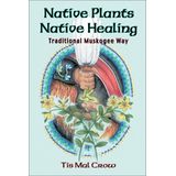 Livro Native Plants, Native Healing: Traditional Muskagee Way