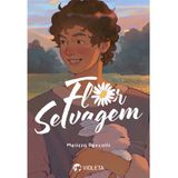 Flor Selvagem - Editora Violeta - 9786584707320
