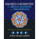 Livro Geometria Sagrada Para Artistas, Sonhadores E Filósofos