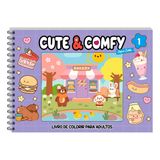 Livro De Colorir Cute &amp; Comfy Super Extra Capa Dura Edição 1