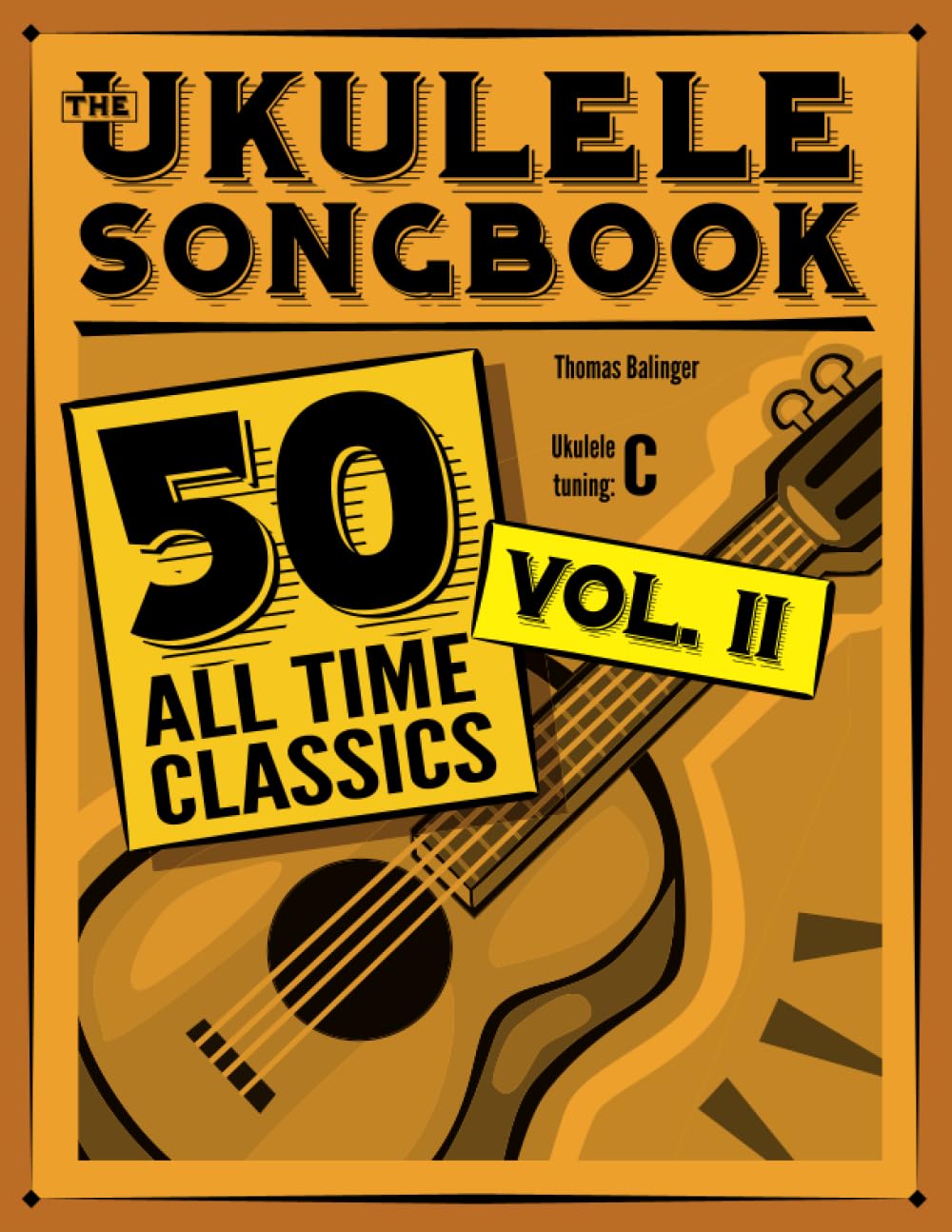 Livro The Ukulele Songbook: 50 Clássicos De Todos Os Tempos — Volume Ii