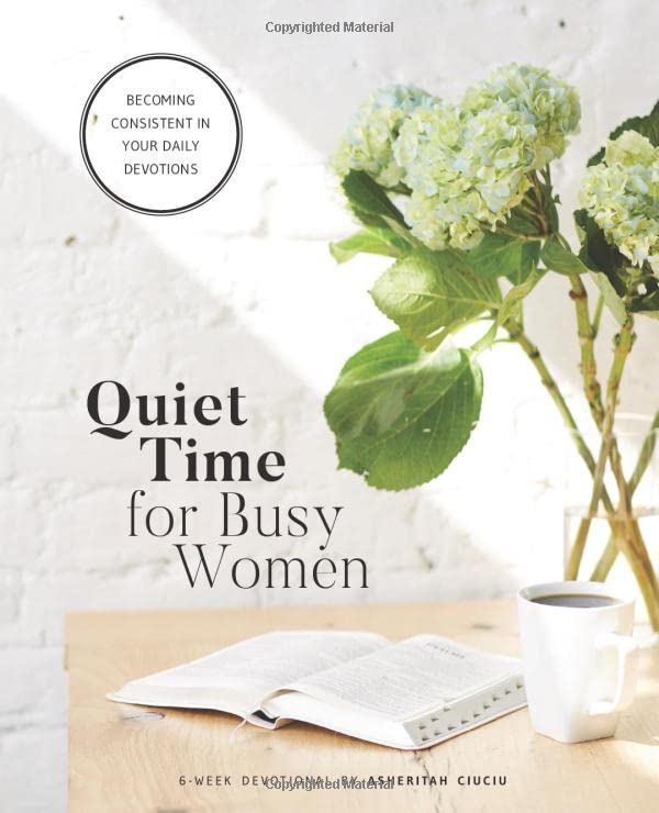 Livro De Exercícios Quiet Time Para Mulheres Ocupadas: 6 Semanas De Devoções Consistentes