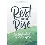 Book Rest And Rise: 4 Semanas De Estudo Bíblico E Refresque-se Em Seu Trabalho