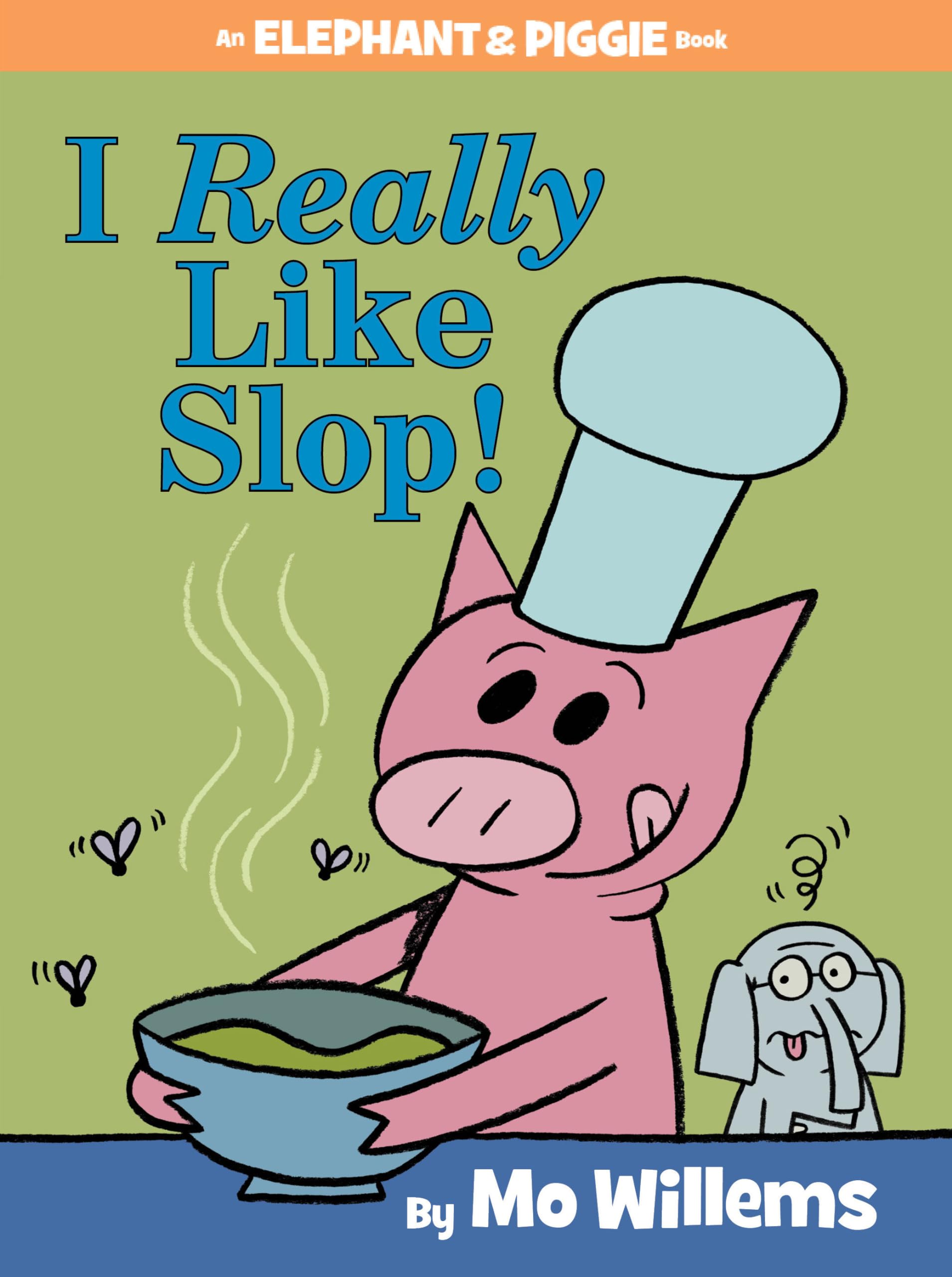 Livro Hyperion Books For Children I Really Like Slop! -um Elefante E Um Porquinho