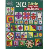 Book Asn Pub Used 202 Little Log Cabin Blocks De Causee, Linda