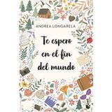 Livro Te Espero En El Fin Del Mundo