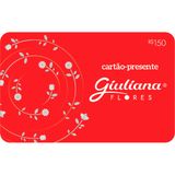 Gift Card Digital Giuliana Flores R$150