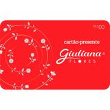 Gift Card Digital Giuliana Flores R$100