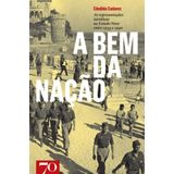 Bem Da Nação, A - As Representações Turísticas No Estado Novo Entre 1933 E 1940