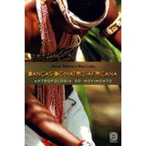 Danças De Matriz Africana - Antropologia Do Movimento