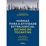 Normas Para A Atividade Extrajudicial Estado De Tocantins - 01ed/23