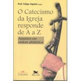Catecismo Da Igreja Responde De A A Z - Assuntos Em Ordem Alfabética