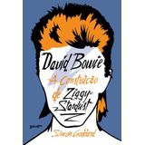 David Bowie - A Construção De Ziggy Stardust