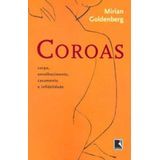 Coroas: Corpo, Envelhecimento, Casamento E Infidelidade
