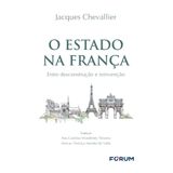O Estado Na França - Entre Desconstrução E Reinvenção