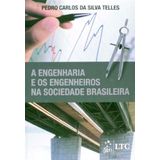 Engenharia E Os Engenheiros Na Sociedade Brasile01