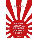 História Secreta Da Rendição Japonesa De 1945