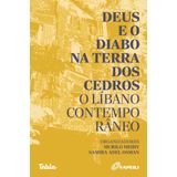Deus E O Diabo Na Terra Dos Cedros - O Líbano Contemporâneo