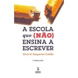 A Escola Que (não) Ensina A Escrever - 02ed/12