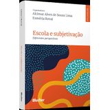 Escola E Subjetivação - Diferentes Perspectivas