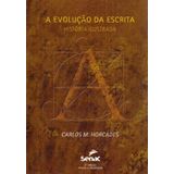 Evolucao Da Escrita, A - Historia Ilustrada
