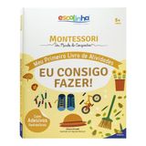 Escolinha Montessori Meu P Livro Atividades: Eu Consigo Fazer
