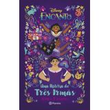 Encanto - Uma História De Três Irmãs