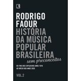 História Da Música Popular Brasileira: Sem Preconceitos - Vol. 02
