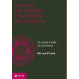 História Das Crenças E Das Ideias Religiosas Vol.03