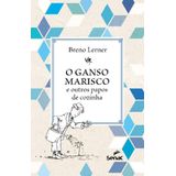 Ganso Marisco E Outros Papos De Cozinha, O