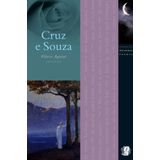 Melhores Poemas De Cruz E Sousa, Os