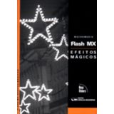 Macromedia Flash Mx: Efeitos Mágicos