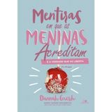 Mentiras Em Que As Meninas Acreditam: E A Verdade