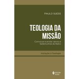 Teologia Da Missão - Convocar E Enviar Servos E Testemunhas Do Reino