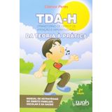 Tda-h: Transtorno De Deficit De Atencao E Hiperati