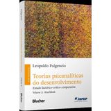 Teorias Psicanalíticas Do Desenvolvimento - Estudo Histórico-crítico-comparativo