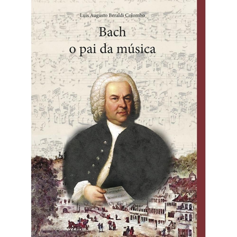 Livro - Bach, o pai da música, de Luis Augusto Beraldi Colombo - Carrefour