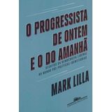 Progressista De Ontem E O Do Amanhã, O