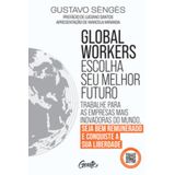 Global Workers: Escolha Seu Melhor Futuro