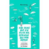 Nao Deixe Que Um Dia De Sol Estrague Seu Mau Humor