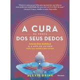 A Cura Na Ponta Dos Seus Dedos - Soluções Rápidas De 'a Arte Do Jun Shin' Para Sua Saúde E Bemestar