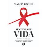 Sentença De Vida - Histórias E Lembranças - A Jornada De Uma Médica Contra O Vírus Que Mudou O Mundo